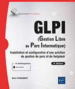 Extrait - GLPI (Gestion Libre de Parc Informatique) Installation et configuration d'une solution de gestion de parc et de helpdesk (4e édition)