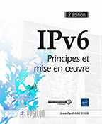 Extrait - IPv6 Principes et mise en oeuvre (2e édition)