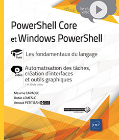 PowerShell Core et Windows PowerShell - Les fondamentaux du langage - Livre avec complément vidéo : Automatisation des tâches, création d
