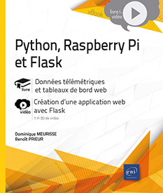Python, Raspberry Pi et Flask - Données télémétriques et tableaux de bord web - Livre avec complément vidéo : Création d