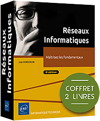 Réseaux Informatiques - Coffret de 2 livres - Maîtrisez les fondamentaux (8e édition)