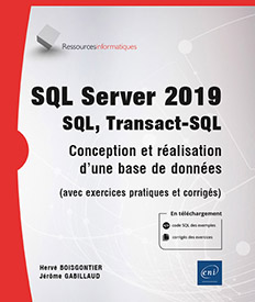 SQL Server 2019 - SQL, Transact SQL - Conception et réalisation d