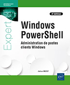 Extrait - Windows PowerShell Administration de postes clients Windows (4e édition)
