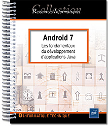 Android 7 - Les fondamentaux du développement d'applications Java - Version en ligne