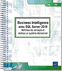 Business Intelligence avec SQL Server 2019 - Maîtrisez les concepts et réalisez un système décisionnel - Version en ligne