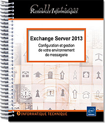 Exchange Server 2013 - Configuration et gestion de votre environnement de messagerie - Version en ligne