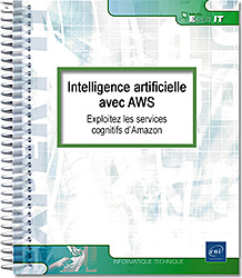 Intelligence artificielle avec AWS - Exploitez les services cognitifs d'Amazon - Version en ligne