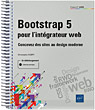 Bootstrap 5 pour l'intégrateur web Concevez des sites au design moderne