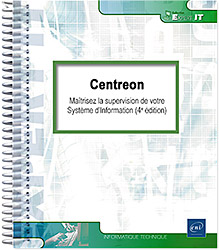 Centreon - Maîtrisez la supervision de votre Système d'Information (4e édition)