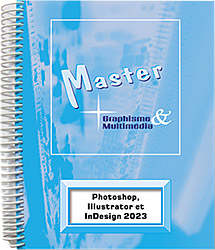 Photoshop, Illustrator et InDesign 2023 - Les fondamentaux