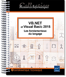 VB.NET et Visual Studio 2015 - Les fondamentaux du langage