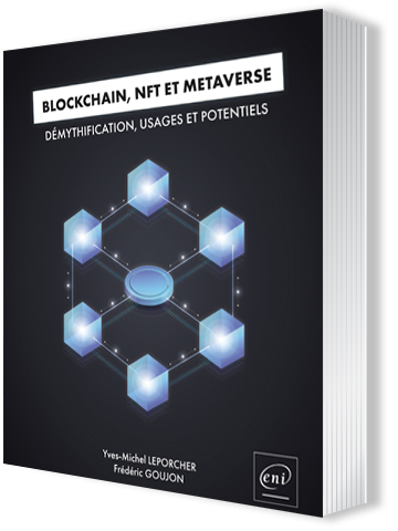 Livre Blockchain, NFT et Métaverse -<br />
Démythification, usages et potentiels