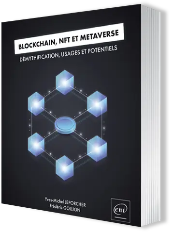 Livre Blockchain, NFT et Métaverse Démythification, usages et potentiels Livre Blockchain, NFT et Métaverse
Démythification, usages et potentiels