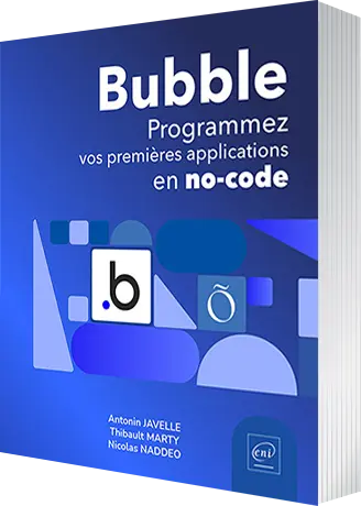Bubble<br />
Programmez vos premières applications en no-code