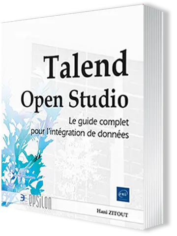 Livre Talend Open Studio<br />
Le guide complet pour l'intégration de données