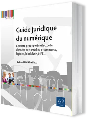 Livre Guide juridique du numérique<br />
Contrats, propriété intellectuelle, données personnelles, e-commerce…