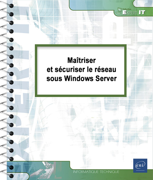 Maîtriser et sécuriser le réseau sous Windows Server -  