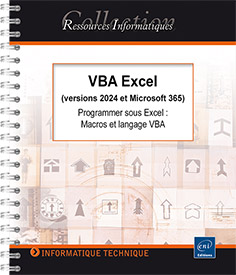 VBA Excel (versions 2024 et Microsoft 365) - Programmer sous Excel : macros et langage VBA