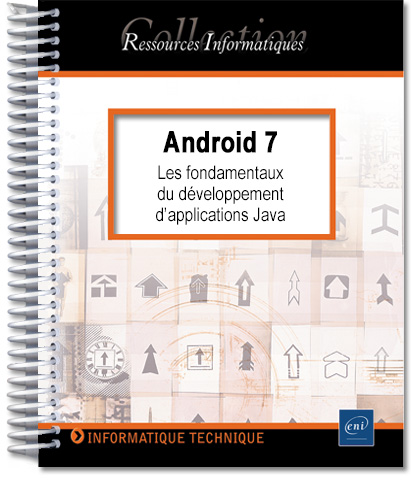 Android 7 - Les fondamentaux du développement d