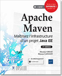 Apache Maven - Maîtrisez l'infrastructure d'un projet Java EE (2e édition) - Version en ligne