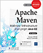 Apache Maven Maîtrisez l
