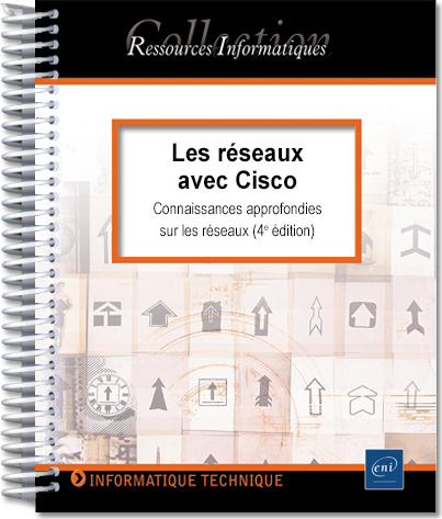 Les réseaux avec Cisco - Connaissances approfondies sur les réseaux (4e édition) - Version en ligne