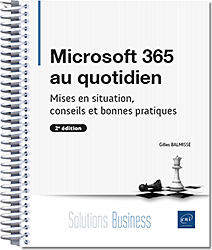 Microsoft 365 au quotidien - Mises en situation, conseils et bonnes pratiques (2e édition) - Version en ligne