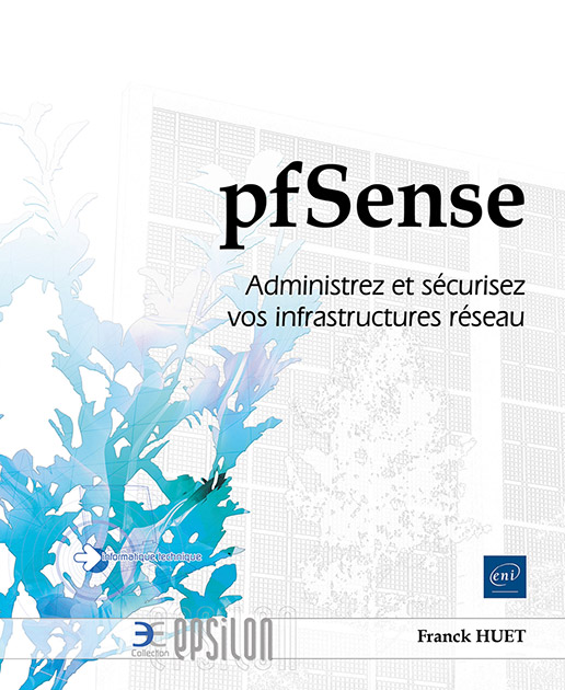 pfSense - Administrez et sécurisez vos infrastructures réseau