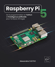 Raspberry Pi 5 - De la programmation en Python à l’intelligence artificielle pour l'analyse d'images