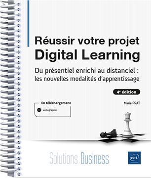 Réussir votre projet Digital Learning - Du présentiel enrichi au distanciel (4e édition) - Version en ligne