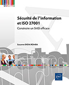 Sécurité de l’information et ISO 27001 Construire un SMSI efficace