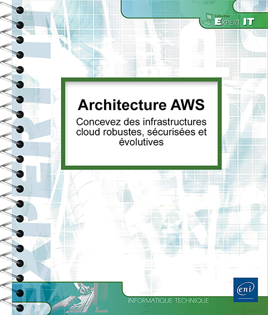 Architecture AWS - Concevez des infrastructures cloud robustes, sécurisées et évolutives