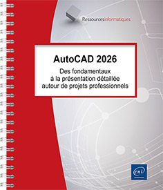 AutoCAD 2026 - Des fondamentaux à la présentation détaillée autour de projets professionnels