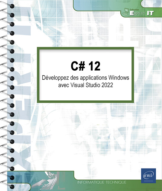 C# 12 - Développez des applications Windows avec Visual Studio 2022