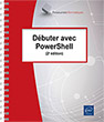 Débuter avec PowerShell (2e édition)  