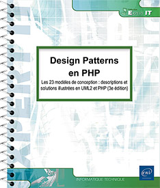 Design Patterns en PHP - Les 23 modèles de conception : descriptions et solutions illustrées en UML2 et PHP (3e édition)