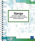 Django Concevez vos applications web professionnelles en Python : du modèle de données au déploiement