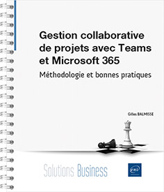 Gestion collaborative de projets avec Teams et Microsoft 365 - Méthodologie et bonnes pratiques