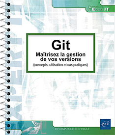Git - Maîtrisez la gestion de vos versions (concepts, utilisation et cas pratiques) (5e édition)