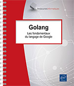 Golang Les fondamentaux du langage de Google