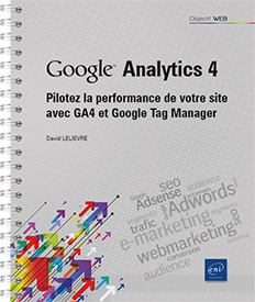 Google Analytics 4 - Pilotez la performance de votre site avec GA4 et Google Tag Manager