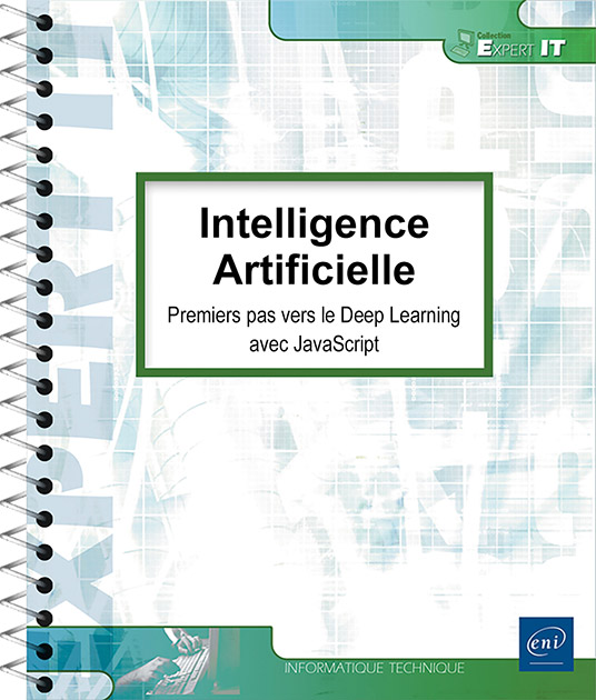 Intelligence Artificielle - Premiers pas vers le Deep Learning avec JavaScript
