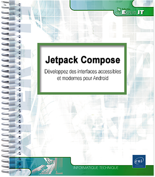 Jetpack Compose - Développez des interfaces accessibles et modernes pour Android