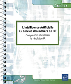L’Intelligence Artificielle au service des métiers de l'IT - Comprendre et maîtriser la révolution IA