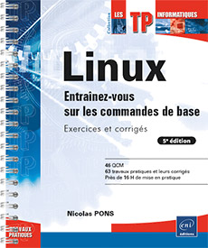Linux - Entraînez-vous sur les commandes de base : Exercices et corrigés (5e édition)