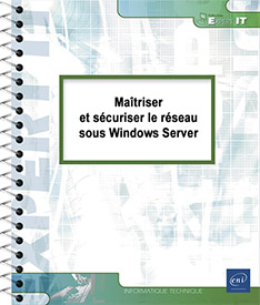Maîtriser et sécuriser le réseau sous Windows Server -  