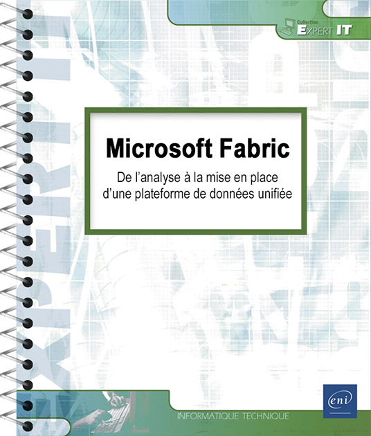 Microsoft Fabric - De l’analyse à la mise en place d’une plateforme de données unifiée