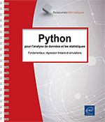 Python pour l’analyse de données et les statistiques Fondamentaux, régression linéaire et simulations