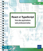 React et TypeScript Vers des applications web professionnelles