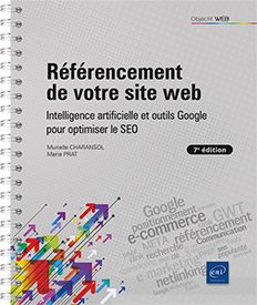 Référencement de votre site web (7e édition) - Intelligence artificielle et outils Google pour optimiser le SEO 